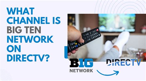 Directv big 10 network channel - Make sure your streaming will work right by using a compatible device! B1G+ can be watched on most PC browsers by visiting:... 